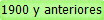 1900 y anteriores
