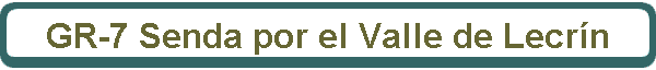 GR-7 Senda por el Valle de Lecrín