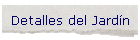 Detalles del Jard�n