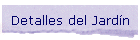Detalles del Jard�n