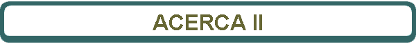ACERCA II