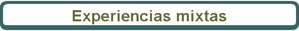Experiencias mixtas