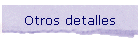 Otros detalles