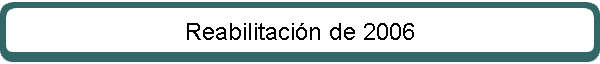 Reabilitaci�n de 2006