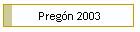 Preg�n 2003